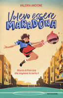 Copertina  Volevo essere Maradona : storia di Patrizia che sognava la serie A
