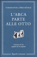 Copertina  L'arca parte alle otto : l'esistenza di Dio spiegata da tre pinguini
