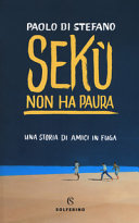 Copertina  Sekù non ha paura : una storia di amici in fuga