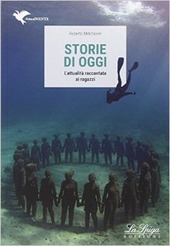 Copertina  Storie di oggi : l'attualità raccontata ai ragazzi