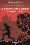Copertina  La meravigliosa macchina di Pietro Corvo : [romanzo]
