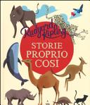 Copertina  Storie proprio così Rudyard Kipling ; tradotte da Alessandro Riccioni ; illustrate da Sebastien Pelon .- Roma ; 28 cm . : Lapis Editore, 2018 .- 109 p. : ill.